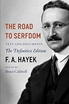 The Road to Serfdom: Text and Documents--The Definitive Edition (The Collected Works of F. A. Hayek)