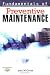 Fundamentals of Preventive Maintenance