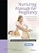 Nurturing Massage for Pregnancy: A Practical Guide to Bodywork for the Perinatal Cycle