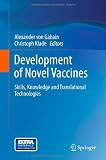 Development of Novel Vaccines: Skills, Knowledge and Translational Technologies