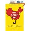 When A Billion Chinese Jump: How China Will Save Mankind -- Or Destroy It