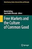 Free markets and the culture of common good