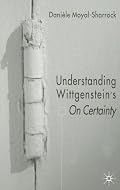 Understanding Wittgenstein's On Certainty