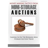 Money Making Tactics From Mini-Storage Auctions: Cashing In On The Booming Self Storage Auctions Trend (Paperback)