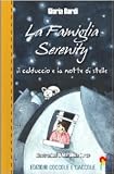 La famiglia Serenity. Il calduccio e la notte di stelle (Grandi bambini)