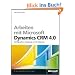Arbeiten mit Microsoft� Dynamics CRM 4.0. Konfiguration, Anpassung und Erweiterung
