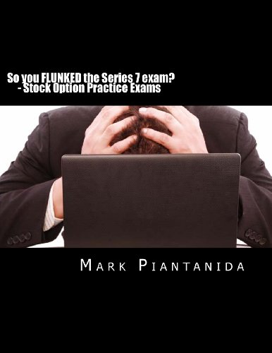 So you FLUNKED the Series 7 exam?: Stock Option Practice Exams