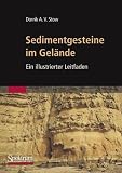 Sedimentgesteine im Gel�nde: Ein illustrierter Leitfaden - D.A.V. Stow