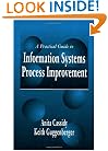 A Practical Guide to Information Systems Process Improvement