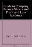 Guide to company balance sheets and profit & loss accounts : for directors, secretaries, accountants, bankers, investors and students