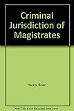 The criminal jurisdiction of magistrates
