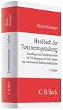Handbuch der Testamentsgestaltung: Grundlagen und Gestaltungsmittel für Verfügungen von Todes wegen und vorbereitende Erbfolgemaßen
