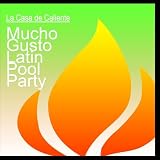 La Casa de Caliente - Mucho Gusto Latin Pool Party ( CD on Demand ) ( Audio CD ) - B002D47K86