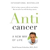 Anticancer: A New Way of Lifeby David Servan-Schreiber