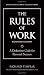 The Rules of Work, Expanded Edition: A Definitive Code for Personal Success (Richard Templar s Rules)