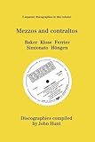 Mezzos and contraltos : Baker, Klose, Ferrier, Simionato, Höngen