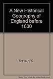 A new historical geography of England before 1600