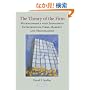 The Theory of the Firm: Microeconomics with Endogenous Entrepreneurs, Firms, Markets, and Organizations