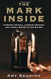 The Mark Inside: A Perfect Swindle, a Cunning Revenge, and a Small History of the Big Con