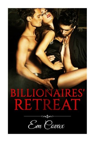 Billionaires' Retreat (Billionaire Romance)