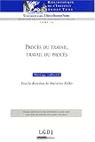 Revue LGDJ  / Procès du travail, travail du procès