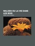 Walden Ou La Vie Dans Les Bois