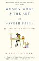 Women, Work & the Art of Savoir Faire
