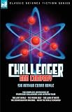 Challenger & Company: the Complete Adventures of Professor Challenger and His Intrepid Team-The Lost World, The Poison Belt, The Land of Mists, The Disintegration ... Machine and When the World Screamed