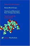 Human Blood Groups: Chemical and Biochemical Basis of Antigen Specificity