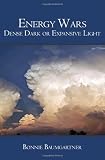 Energy Wars: Dense Dark or Expansive Light