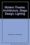 The modern theatre : architecture, stage design, lighting