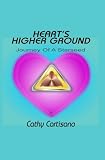 Heart's Higher Ground: Journey of a Starseed