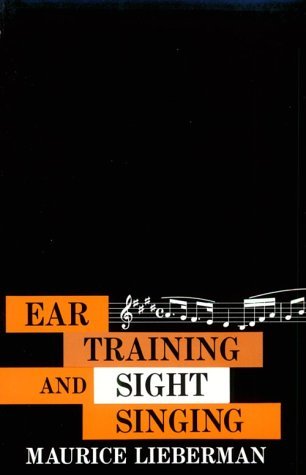 Ear Training and Sight Singing [Paperback] (Author) Maurice Lieberman