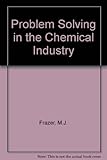 Problem solving in the chemical industry