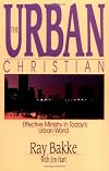 The Urban Christian: Effective Ministry in Today's Urban World
