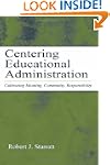 Centering Educational Administration:...
