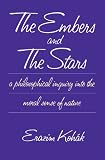 The Embers and the Stars a Philosophical Inquiry into the Moral Sense of Nature