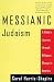 Messianic Judaism: A Rabbi s Journey Through Religious Change in America