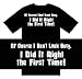 Funny T-Shirts (Of Course I Dont Look Busy, I Did It Right The First Time!) Humorous Slogans Comical Sayings Shirt; Great Gift Ideas for Adults, Men, Boys, Youth, & Teens, Collectible Novelty Shirts