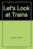 Let's look at trains