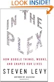 In The Plex: How Google Thinks, Works, and Shapes Our Lives