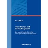 Vernichtungs- und R�ckrufanspr�che: Der neue � 18 MarkenG im Lichte der europ�ischen Enforcement-Richtlinievon "Lena M. Kern"