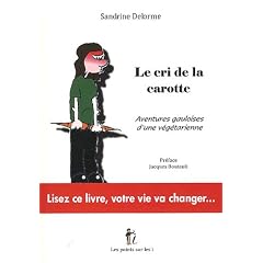 Cri de la carotte (Le) : Aventures gauloises d'une v�g�tarienne