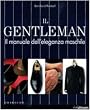 Il gentleman. Il manuale dell'eleganza maschile