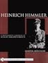 Heinrich Himmler : A Photographic Chronicle of Hitler's Reichsfuhrer-SS