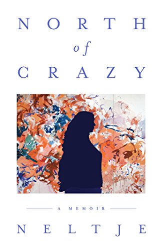 North of Crazy: A Memoir