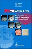 Mri of the Liver: Imaging Techniques, Contrast Enhancement, Differential Diagnosis