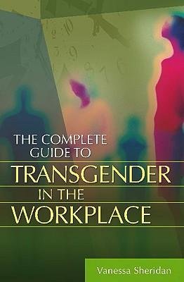 [(The Complete Guide to Transgender in the Workplace )] [Author: Vanessa Sheridan] [Jul-2009]