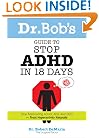 Dr. Bob's Guide to Stop ADHD in 18 Days