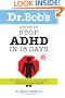 Dr. Bob's Guide to Stop ADHD in 18 Days
